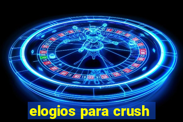 elogios para crush